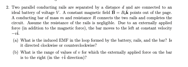  2. Two parallel conducting rails are separated by a distance d