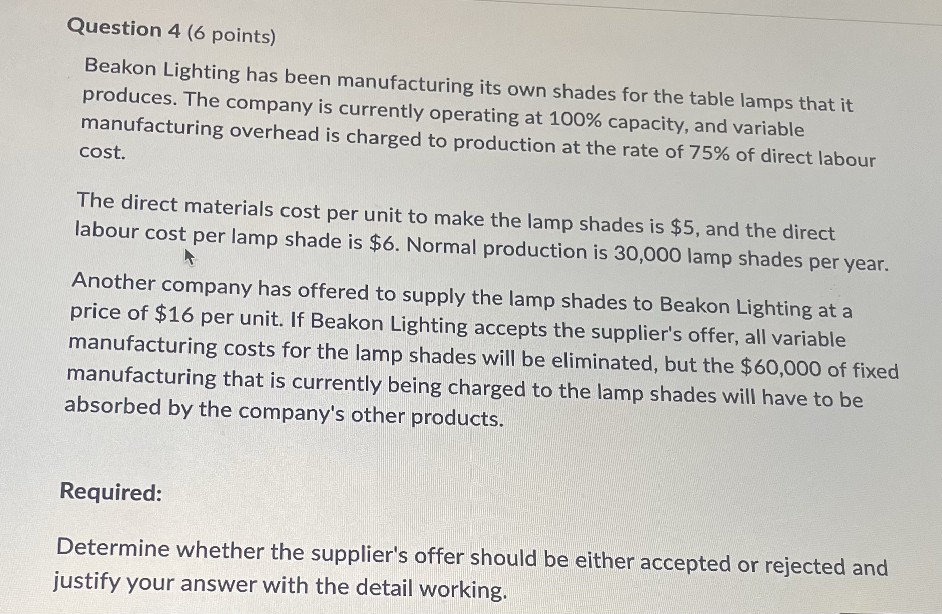 Question 4 (6 points) Beakon Lighting has been manufacturing its own