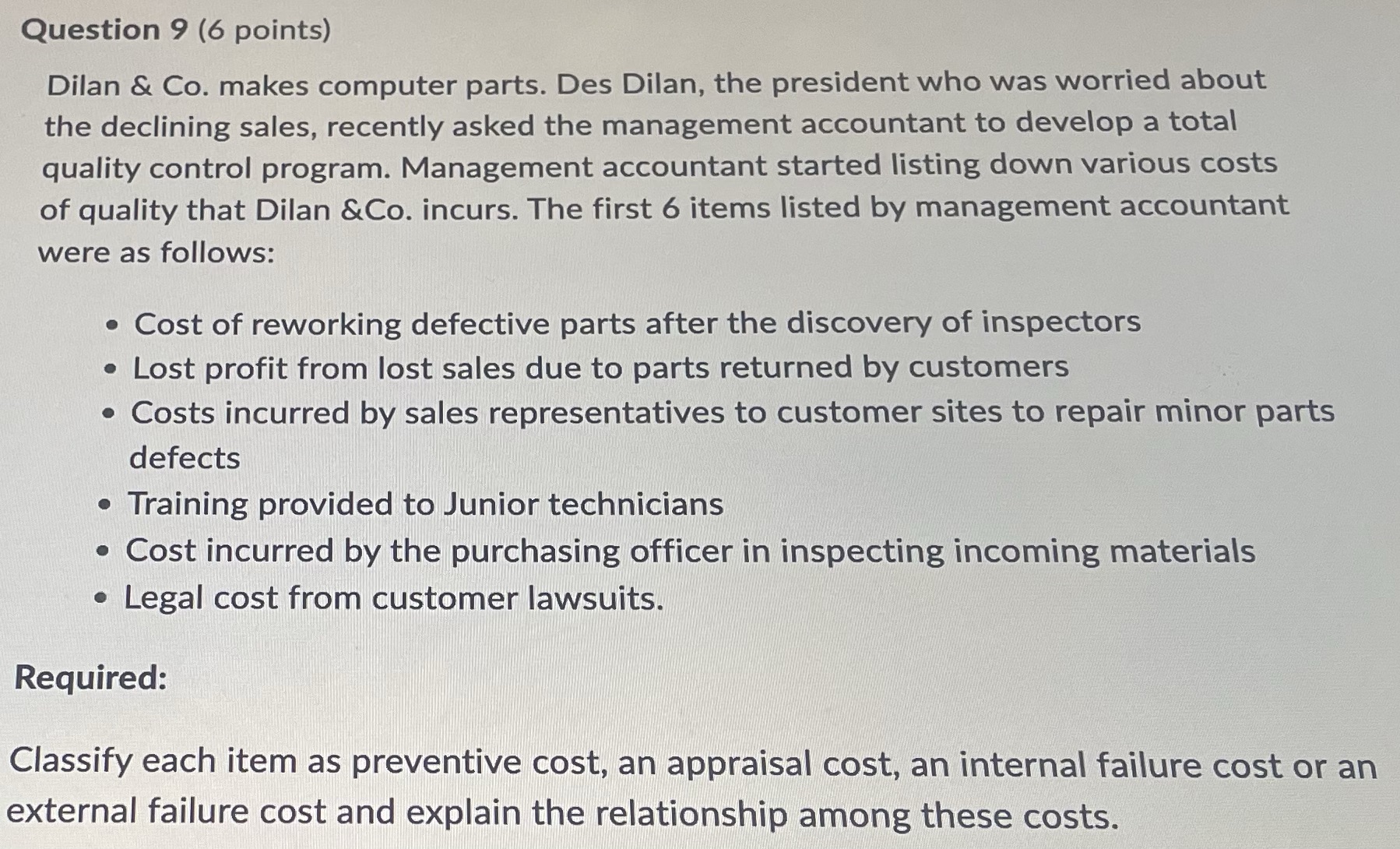 Question 9 (6 points) Dilan & Co. makes computer parts. Des