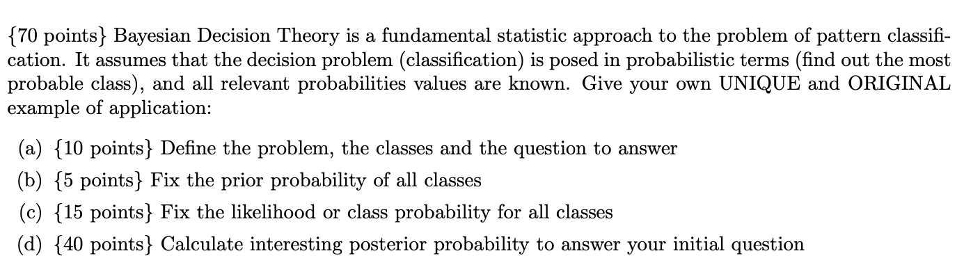 and all relevant probabilities values are known. Give your own UNIQUE and