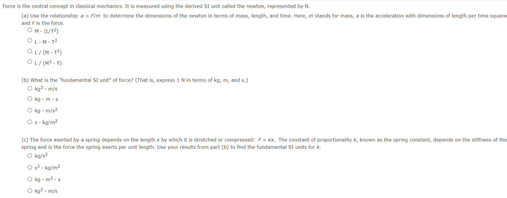 using the derived SI unit called the newton, represented by N. (a)