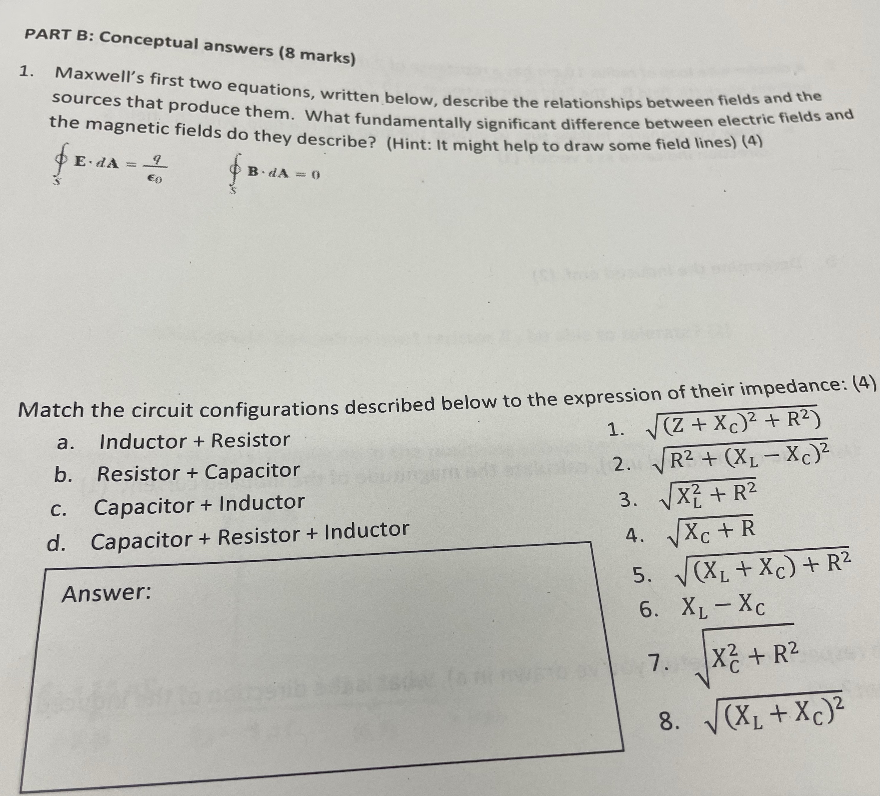  PART B: Conceptual answers (8 marks) 1. Maxwell's first two equations,