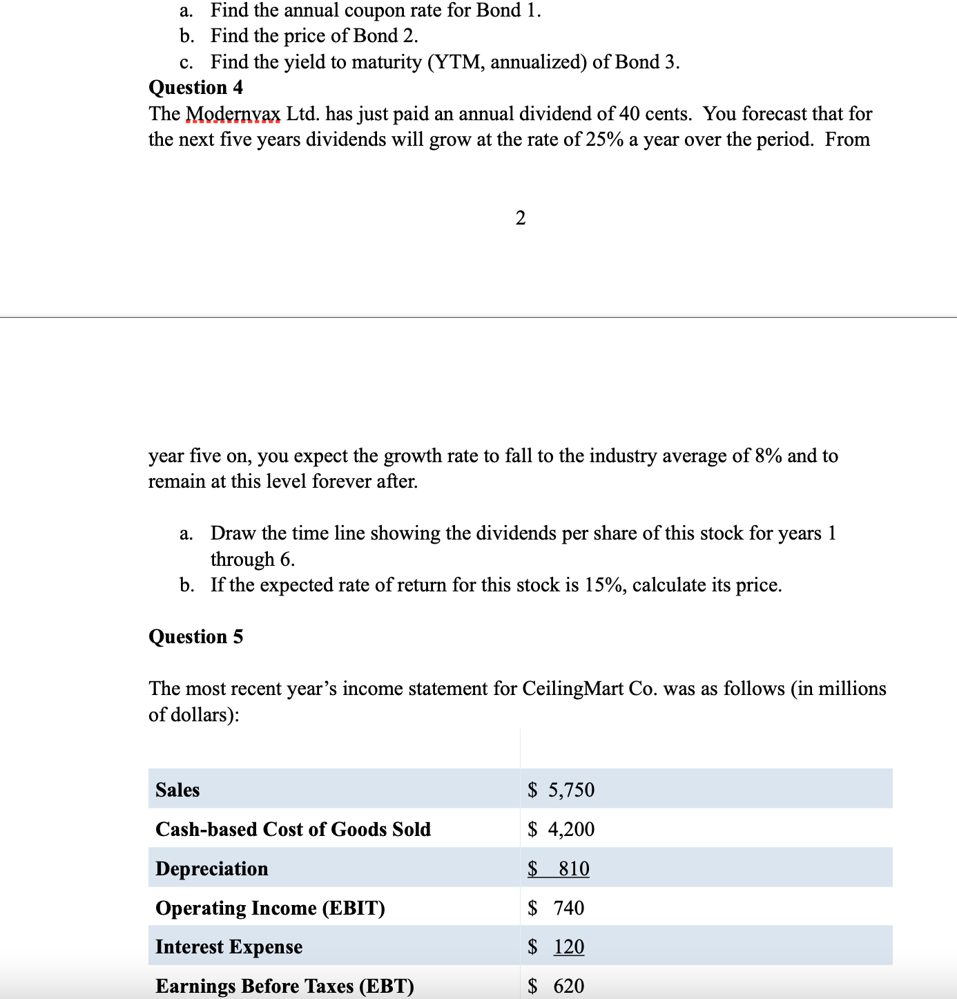 Question 1 Suppose that an analyst has noticed that the return