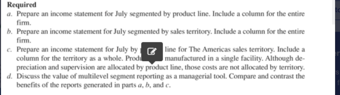  Required a. Prepare an income statement for July segmented by product