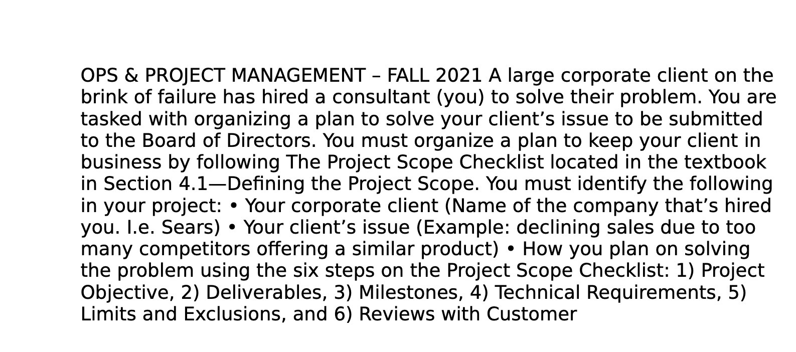 the brink of failure has hired a consultant (you) to solve their