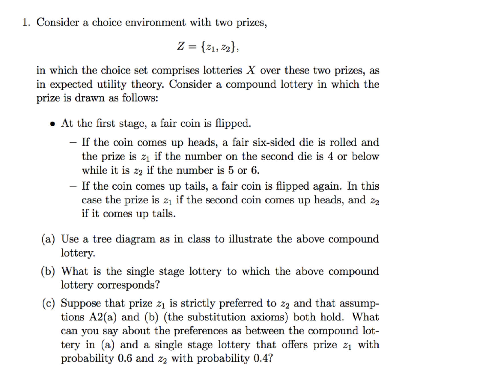 thank you!!! 1. Consider a choice environment with two prizes, Z =