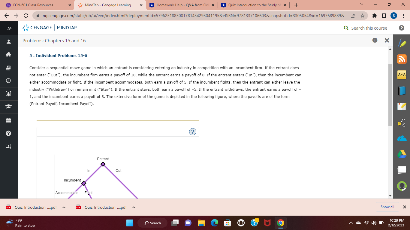 entrant is considering entering an industry in competition with an incumbent firm.