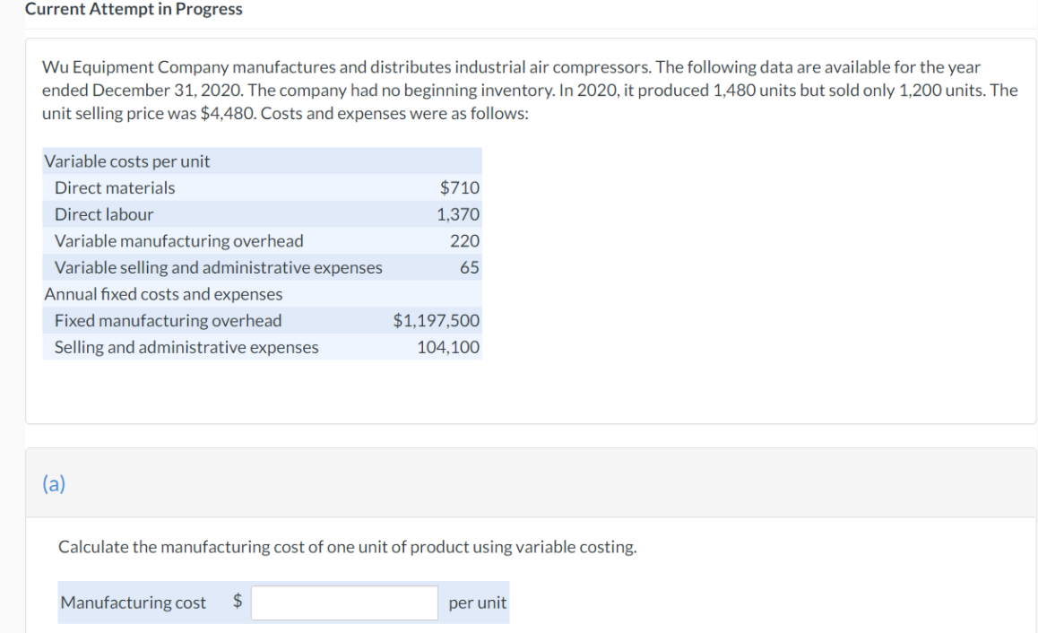 answer the question below Current Attempt in Progress Wu Equipment Company manufactures