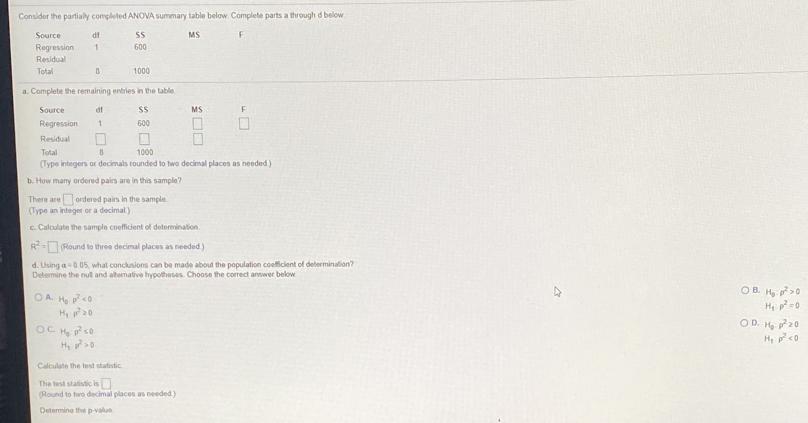 Please determine the p-value too Consider the partially completed ANOVA summary table