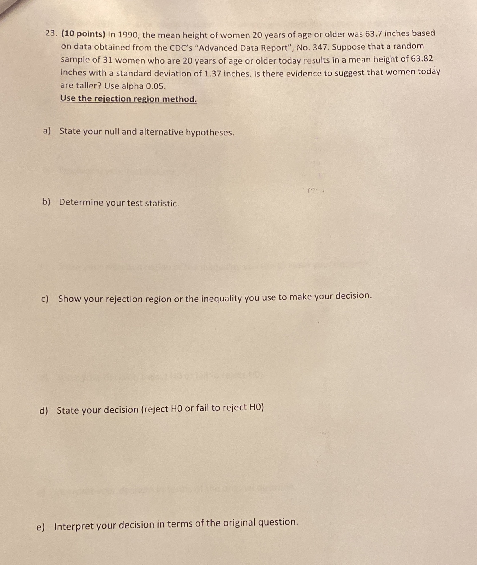 No cursive and simple answer 23. (10 points) In 1990, the mean