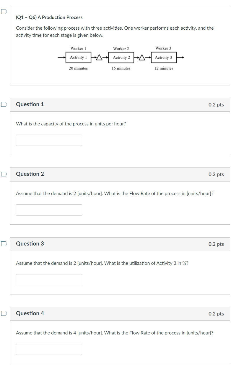  D (Q1 - Q6) A Production Process Consider the following process