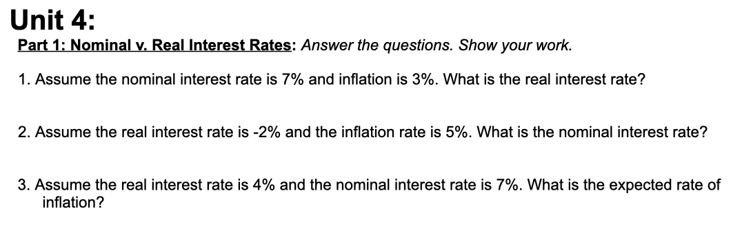 Show your work. 1. Assume the nominal interest rate is 7% and