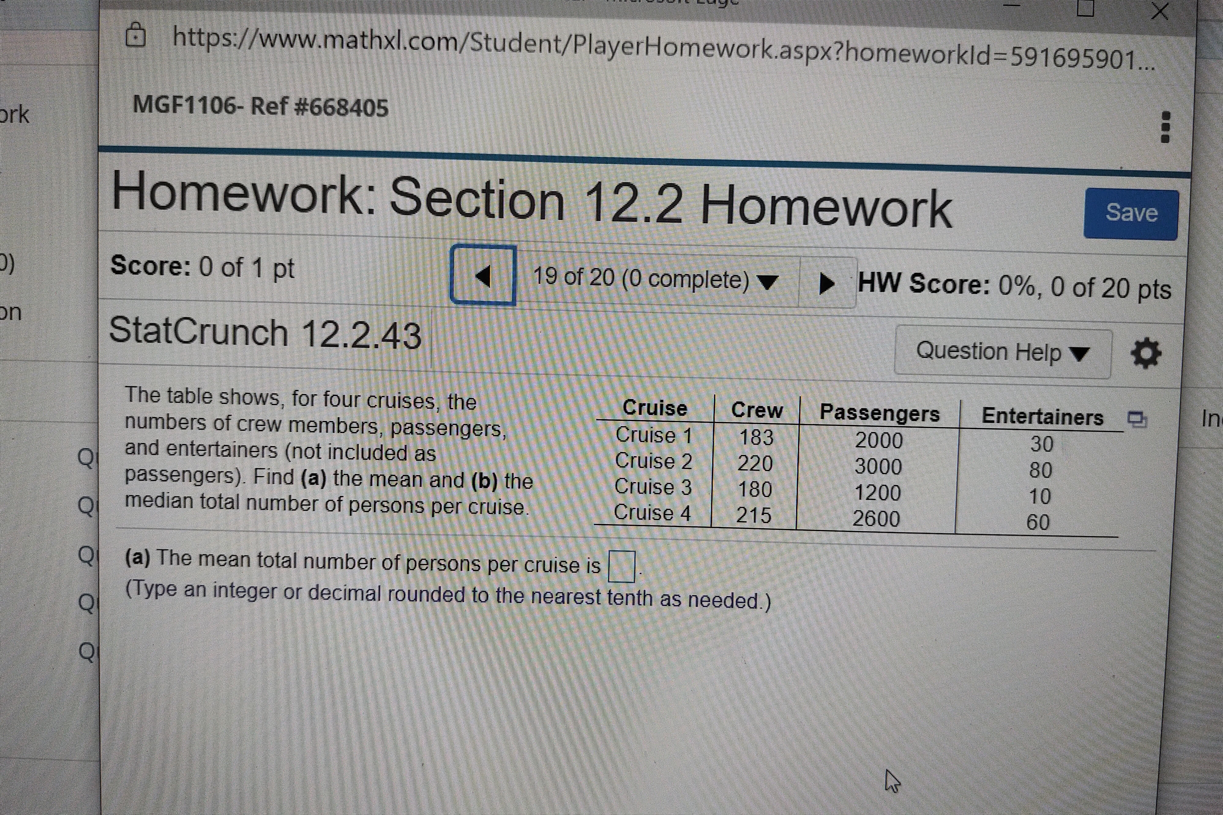 MGF 1106 Math SECTION 12.2 Measures of Central Tendency https://www.mathxl.com/Student/PlayerHomework.aspx?homeworkld=591695901.. MGF1106- Ref