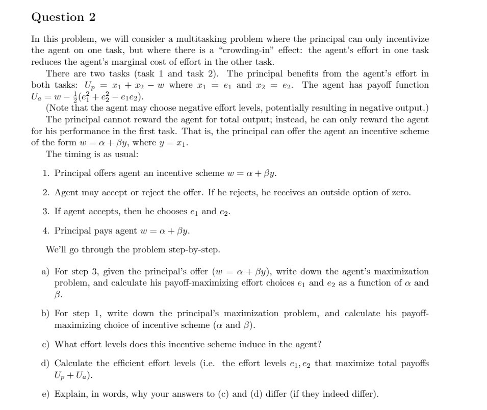 where the principal can only incentivize the agent on one task, but