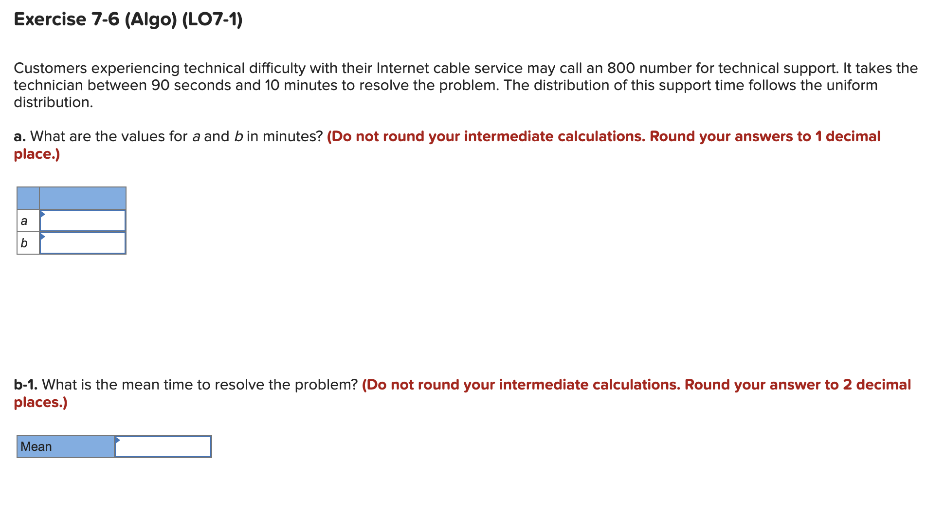  Exercise 7-6 (Algo) (L074) Customers experiencing technical difficulty with their Internet