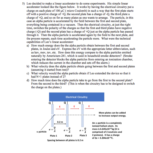 5) Leo decided to make a linear accelerator to do some