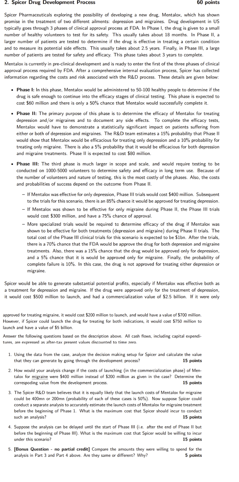  2. Spicer Drug Development Process 60 points Spicer Pharmaceuticals exploring the