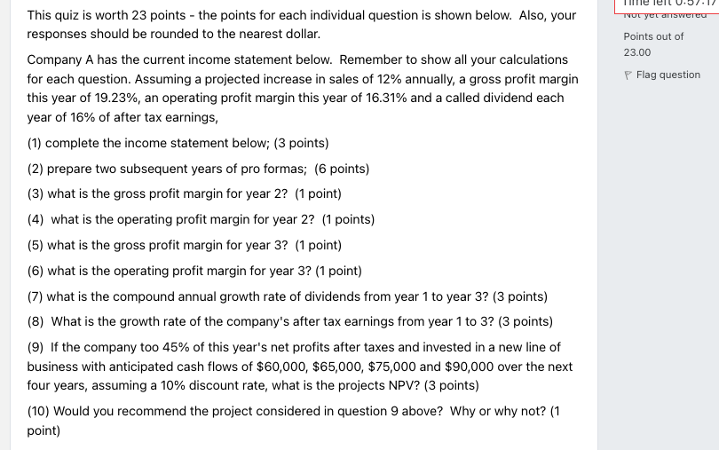the nearest dollar. Company A has the current income statement below. Remember