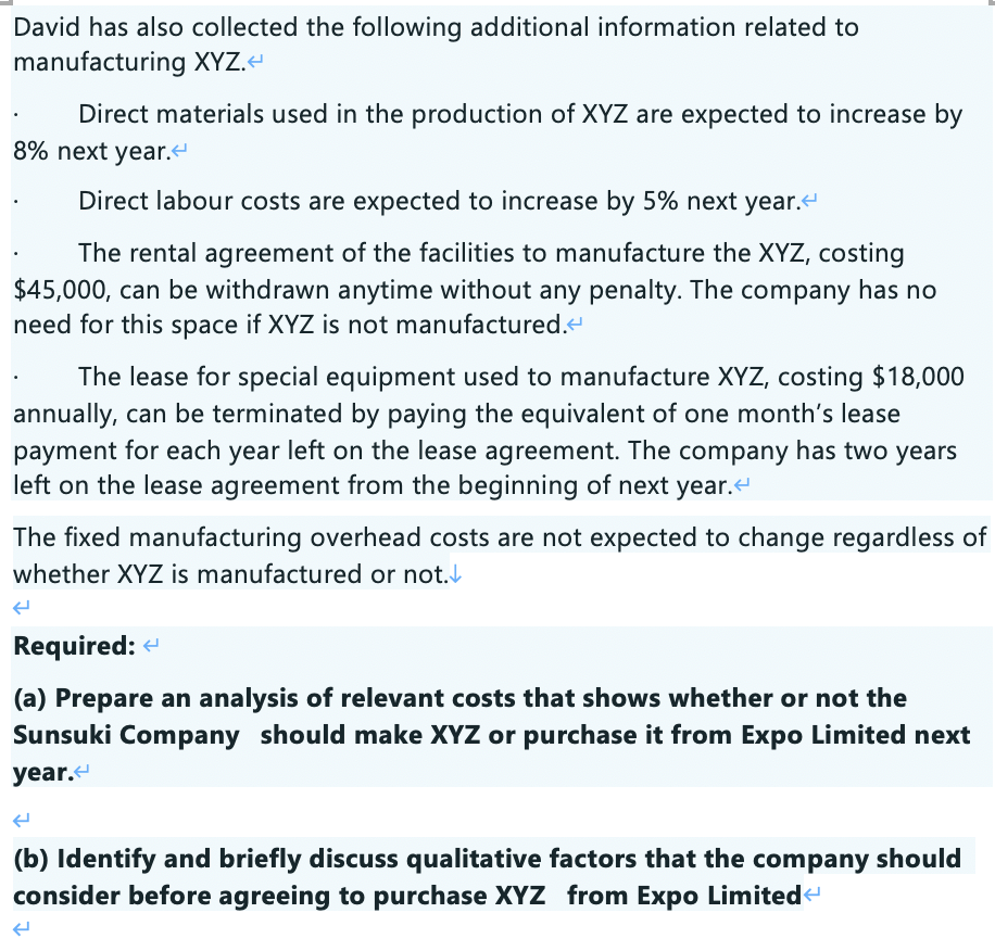 information applies to ALL parts of Relevant costs question. Sunsuki Company manufactures
