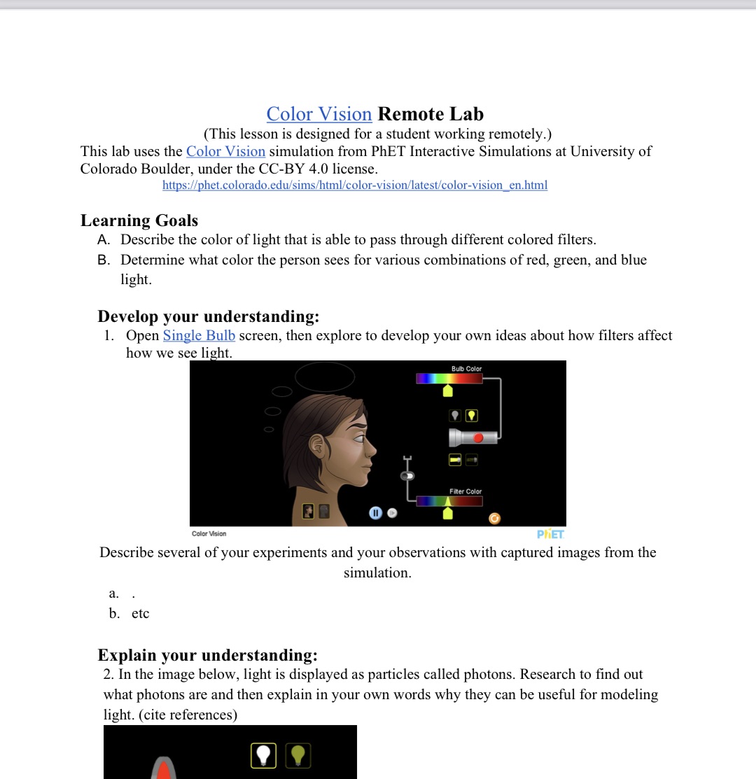 Use this link for the remote lab experiment https://phet.colorado.edu/sims/html/color-vision/latest/color-vision_en.html Color Vision Remote
