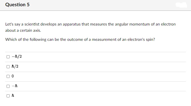  Question 5 Let's sat.r a scientist develops an apparatus that measures