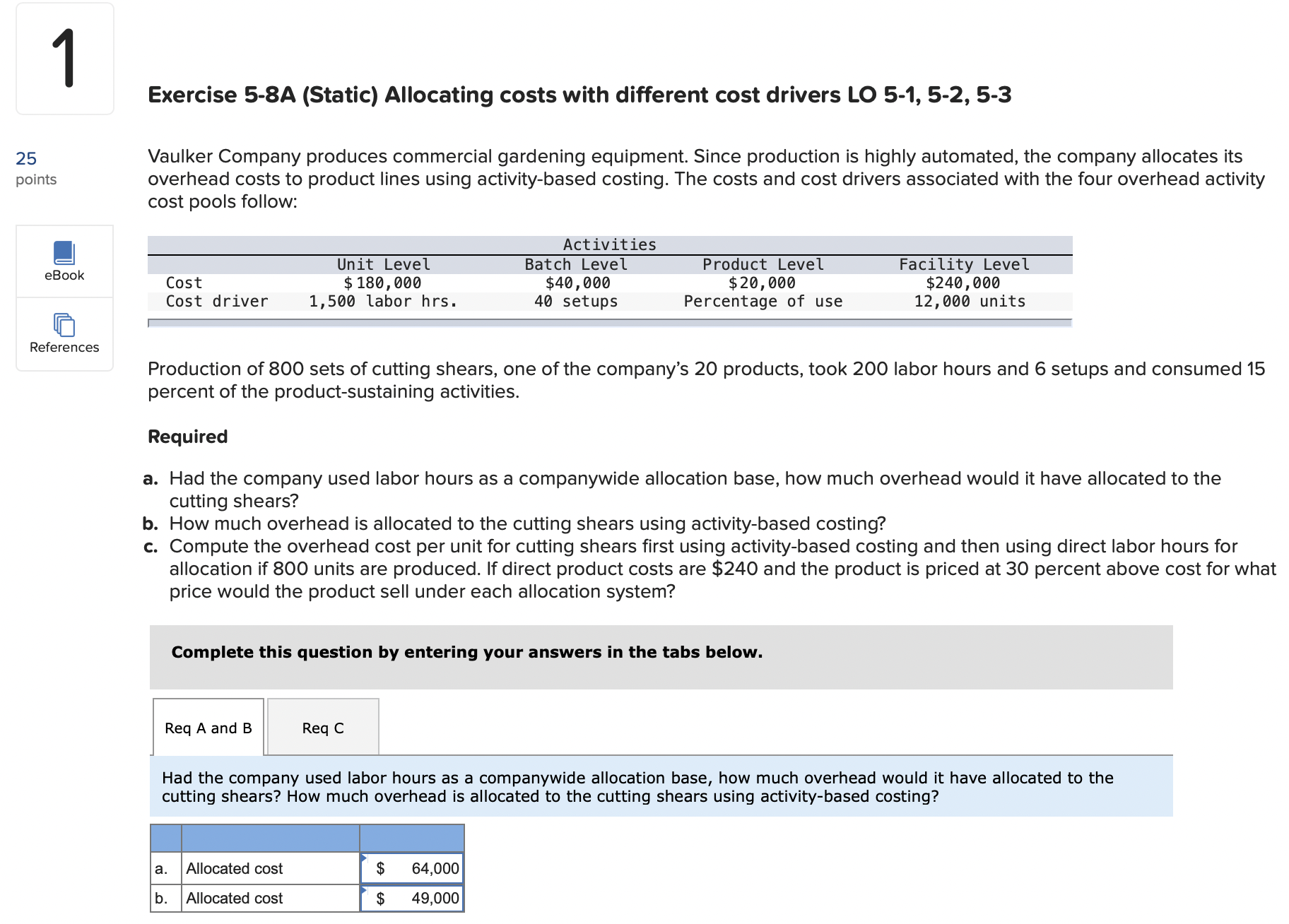 Refere n ces Exercise 5-8A (Static) Allocating costs with different cost