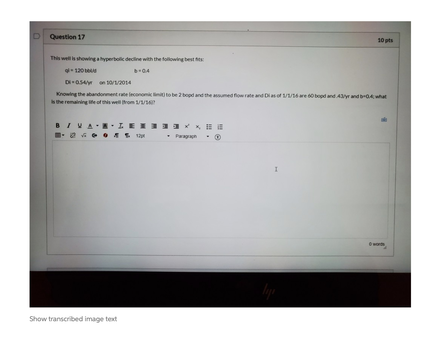 This well is showing a hyperbolic decline D Question 17 10 pts