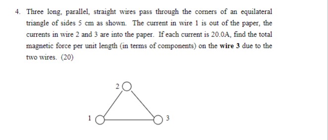  4. Three long, parallel, straight wires pass through the corners of
