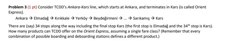  Problem 3 (1 pt) Consider TCDD's Ankara-Kars line, which starts at
