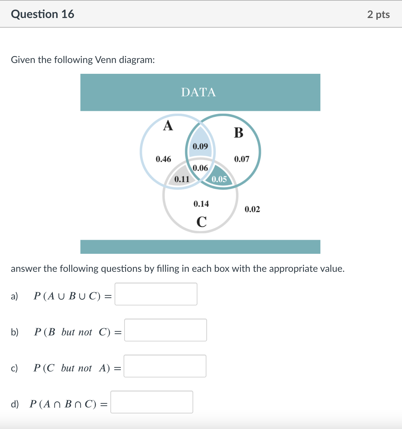 B 0.09 0.46 0.07 0.06 0.11 0.05 0.14 0.02 C answer the
