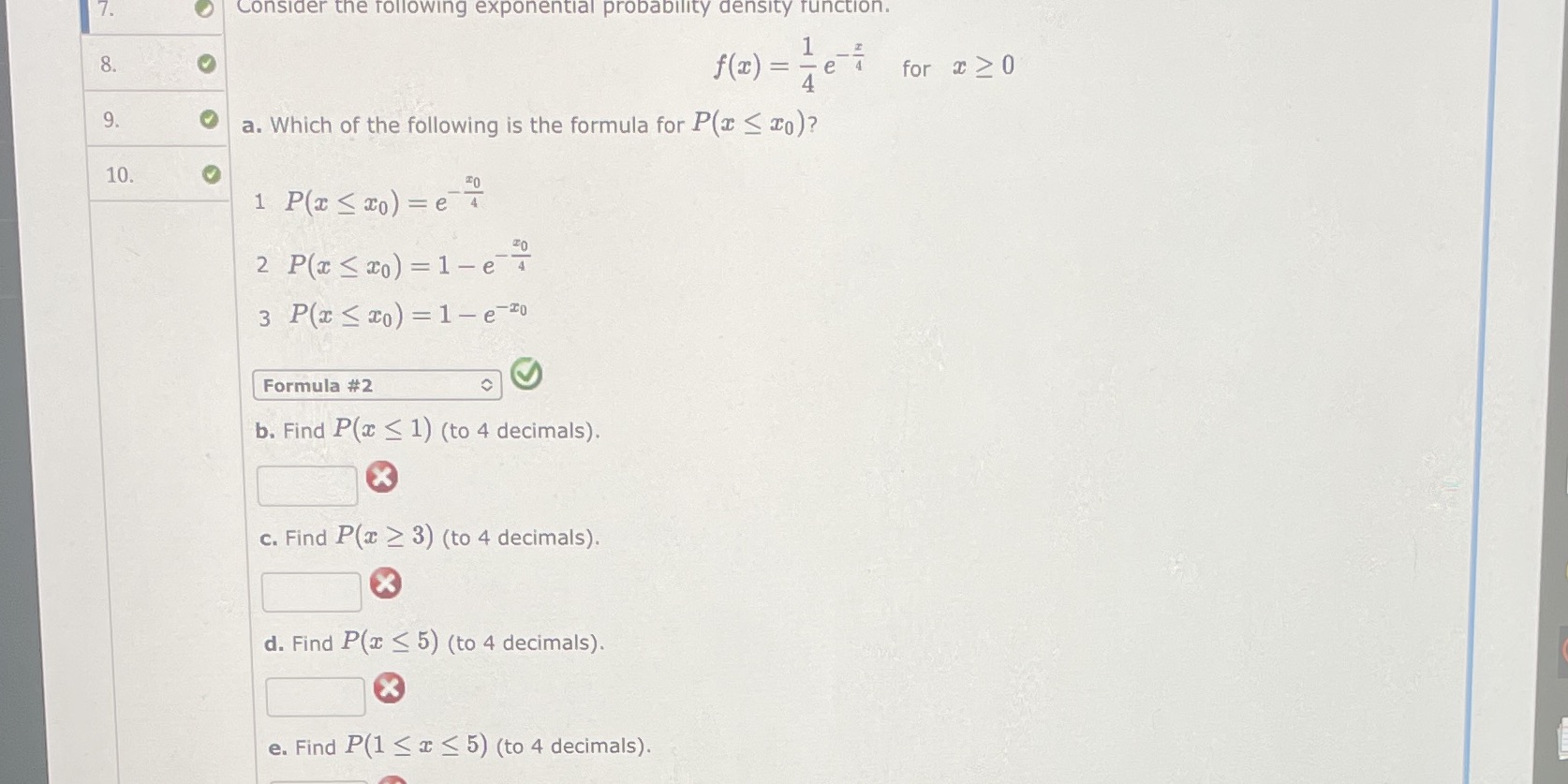 B. Find P(x3)D. P(x Consider the following exponential probability density function. 8