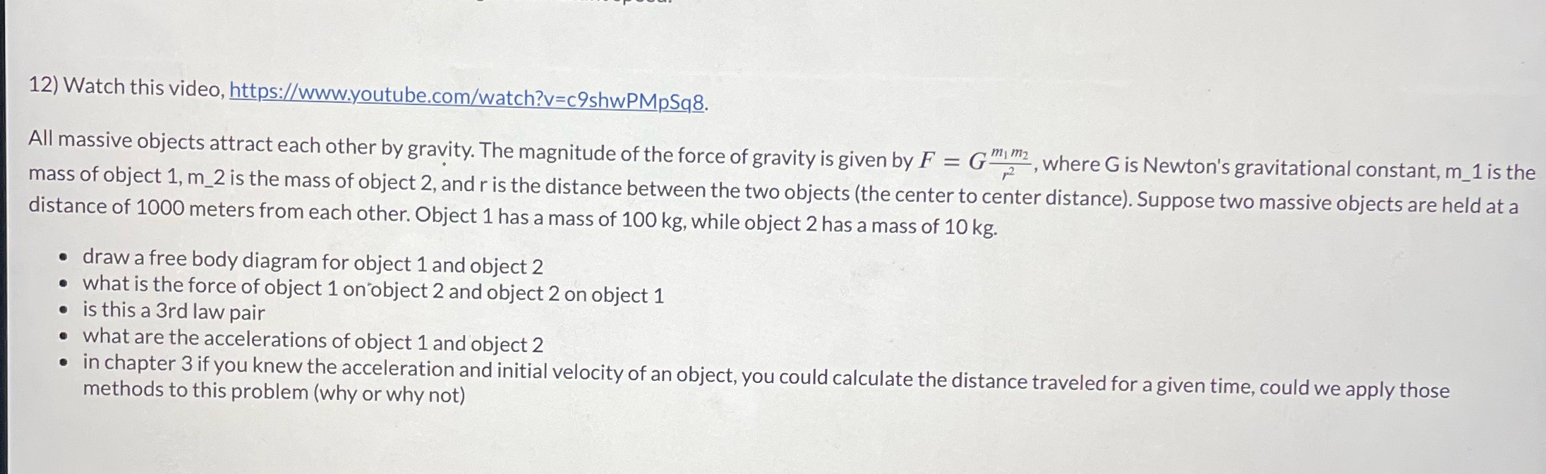  _ ,cr'___. 12) Watch this video, https://www.youtube.com/watch?v=c9sthMqu8. All massive objects attract