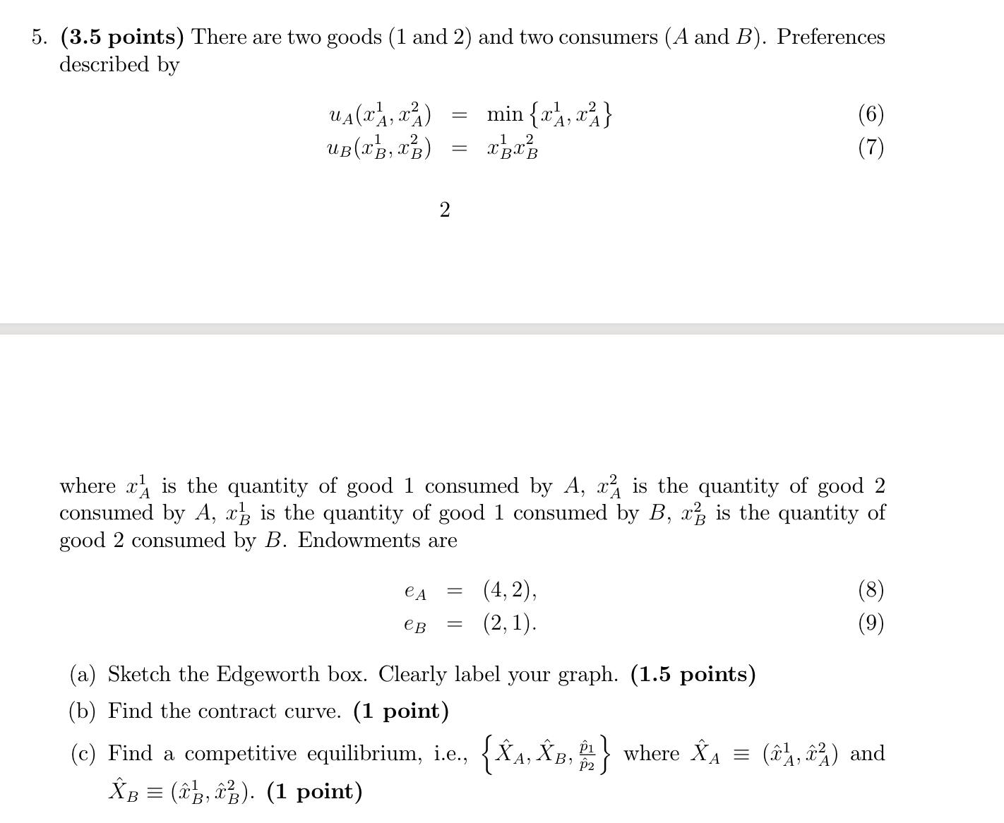 please help and explain 5. (3.5 points) There are two goods (1