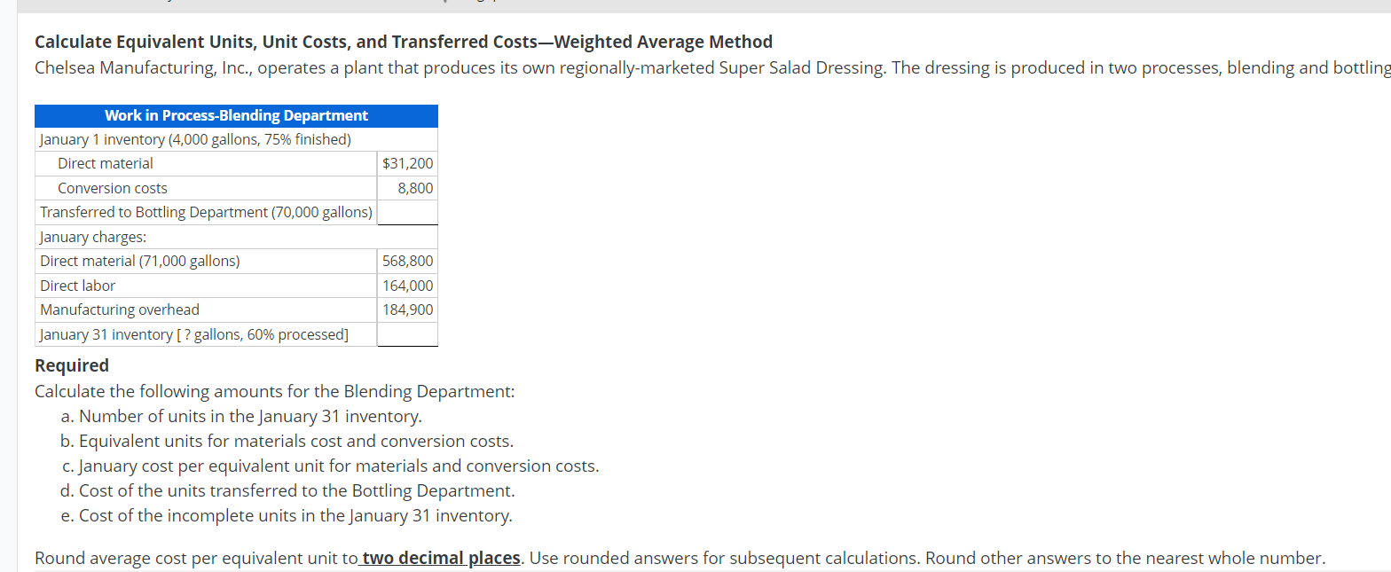 Calculate Equivalent Units, Unit Costs, and Transferred CostsWeighted Average Method Chelsea