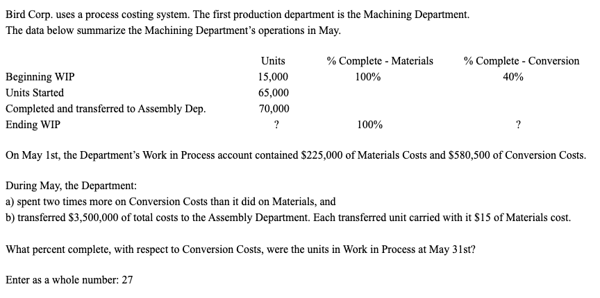 Bird Corp. uses a process costing system. The first production department