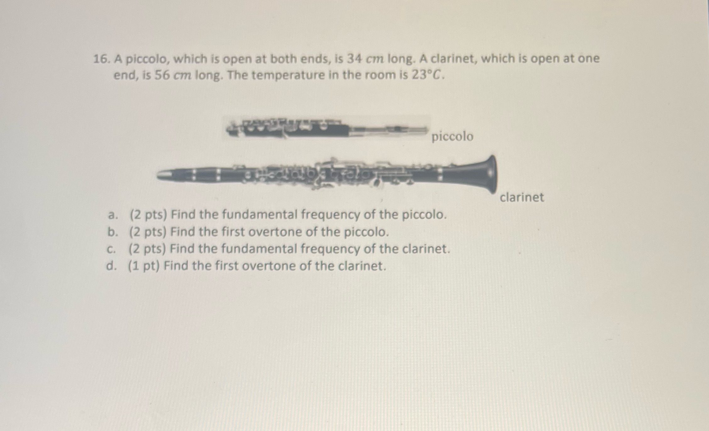  16. A piccolo, which is open at both ends, is 34