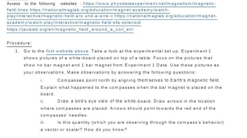 Access to the following websites : https://www.physdataexperiment.net/magnetism/magnetic- field-lines https:/ationalmaglab.org/education/magnet-academy/watch- play/interactive/magnetic-field-aro und-a-wire-ii