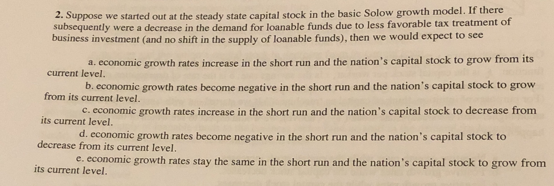 Please show work 2. Suppose we started out at the steady state