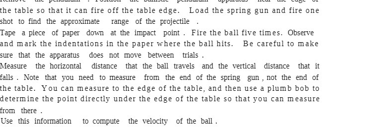 Load the spring gun and fire one shot to find the approximate