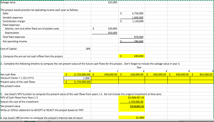 Complete the capital budgeting methods. FOR ALL BLANK YELLOW please provide excell