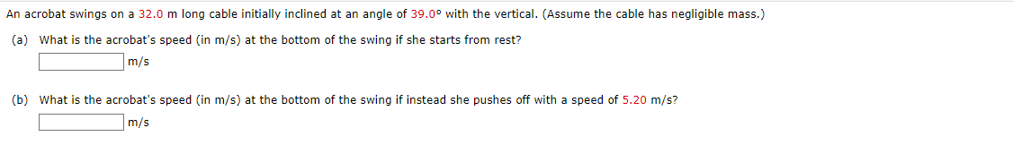 is the acrobat's speed (in m/s) at the bottom of the swing