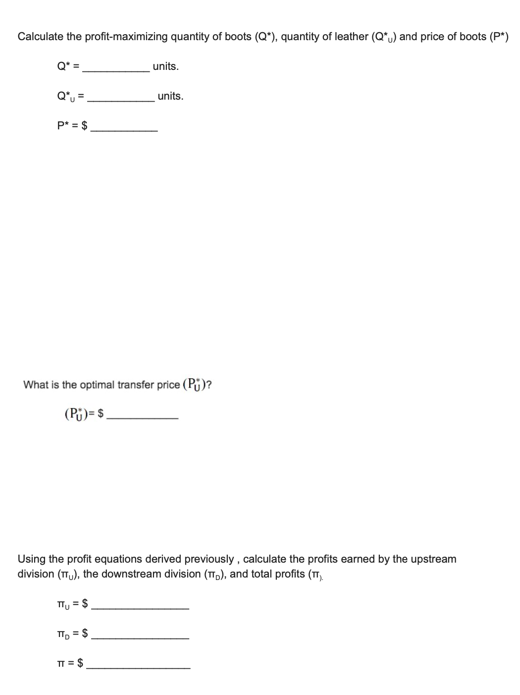 produces and sells riding boots. The marketing division (the downstream division) of