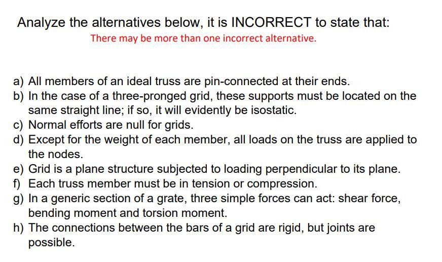 may be more than one incorrect alternative. a) All members of an