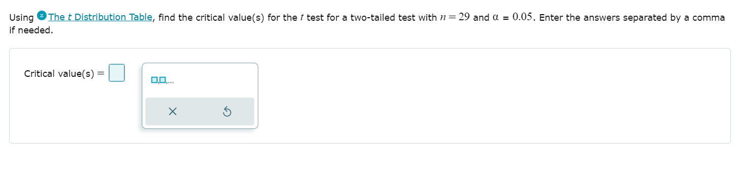 UsingThetDistribution Table, find the critical value(s) for thettest for a two-tailed test