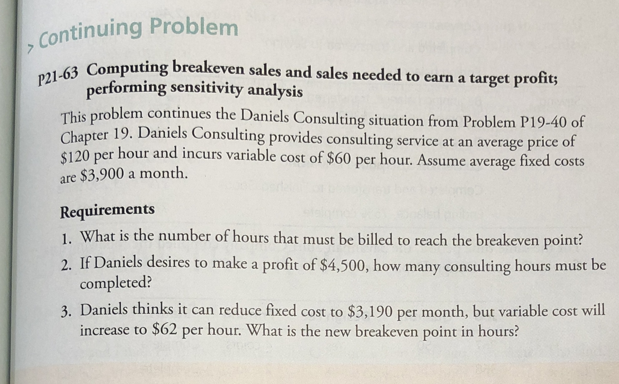  > Continuing Problem p21-63 Computing breakeven sales and sales needed to
