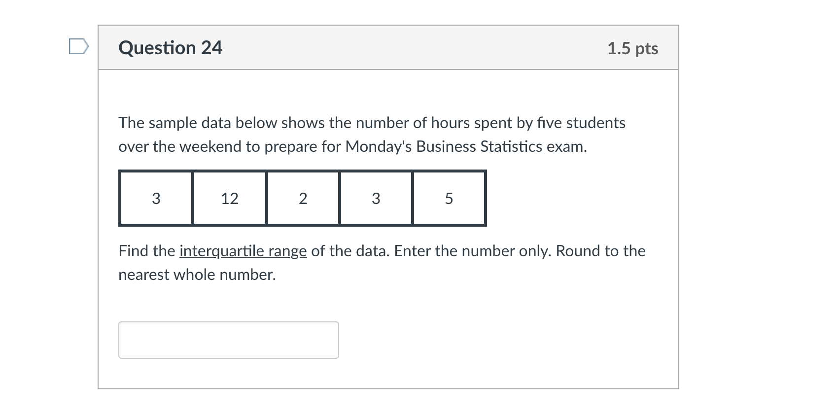 Question 24 1.5 pts The sample data below shows the number