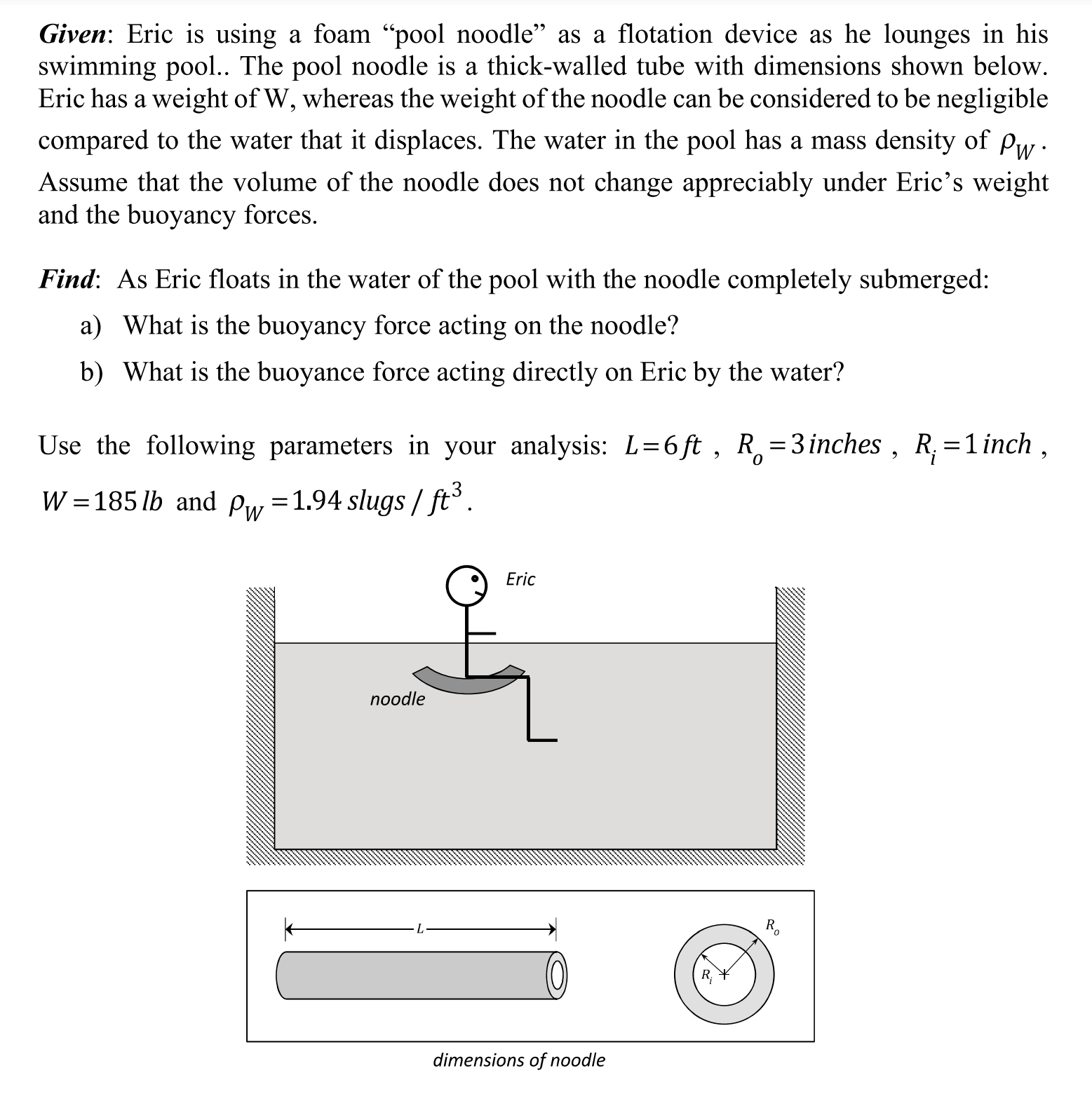  Given: Eric is using a foam \"pool noodle\" as a otation