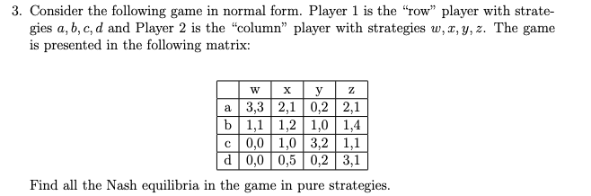 Hello I need help with this question 3. Consider the following game