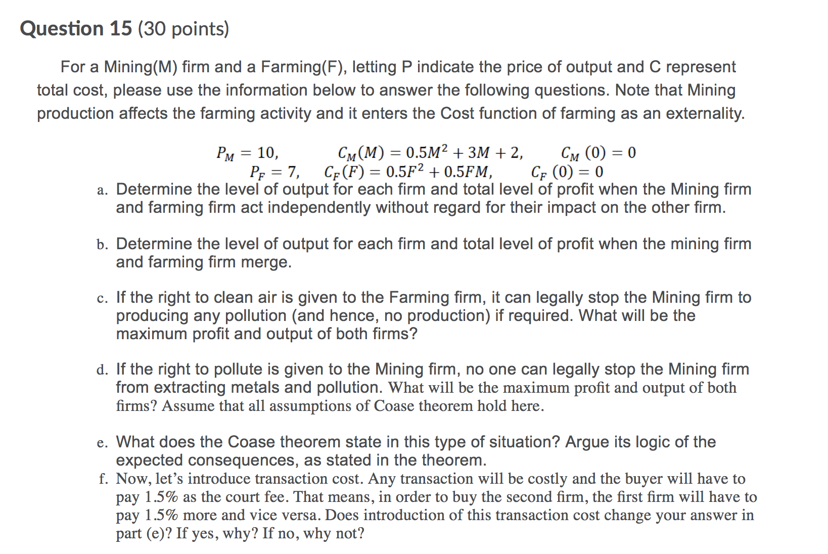 Please help solve all parts Question 15 (30 points) For a Mining(M)