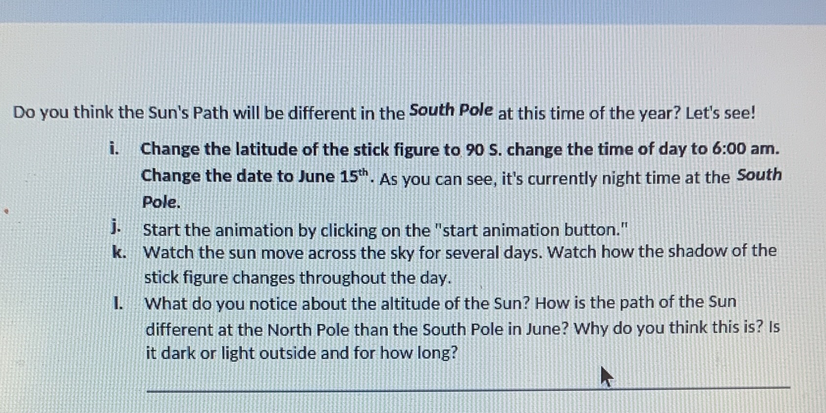 https://ccnmtl.github.io/astro-simulations/sun-motion-simulator/Use the link to answer the question Do you think the Sun's